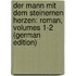 Der Mann Mit Dem Steinernen Herzen: Roman, Volumes 1-2 (German Edition)