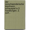 Der Verschwenderische Käufmann. Schauspiel In 5 Handlungen. 2. Aufl... by Unknown