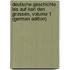 Deutsche Geschichte Bis Auf Karl Den Grossen, Volume 1 (German Edition)