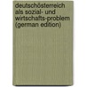 Deutschösterreich Als Sozial- Und Wirtschafts-Problem (German Edition) door Stolper Gustav