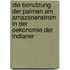 Die Benutzung der Palmen am Amazonenstrom in der Oekonomie der Indianer