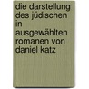 Die Darstellung des Jüdischen in ausgewählten Romanen von Daniel Katz by Anu Katariina Lindemann