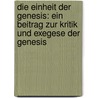 Die Einheit Der Genesis: Ein Beitrag Zur Kritik Und Exegese Der Genesis by Joh.H. Kurtz