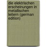Die Elektrischen Erscheinungen in Metallischen Leitern (German Edition) by Baedeker Karl
