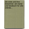Die Erde Und Ihre Bewohner: Ein Hand- Und Lesebuch Für Alle Stände... by Karl Friedrich Vollrath Hoffmann