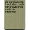 Die Europäischen Formiciden : Nach Der Analytischen Methode Bearbeitet by Gustav L. Mayr