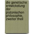 Die Genetische Entwickelung Der Platonischen Philosophie, Zweiter Theil