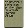Die Geschichte Der Heiligen Schriften Alten Testaments (German Edition) by Reuss Eduard