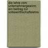Die Lehre vom Unternehmergewinn: Ein Beitrag zur Volkswirthschaftslehre door Karl Emil Von Mangoldt Hans