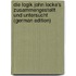 Die Logik John Locke's Zusammengestellt Und Untersucht (German Edition)