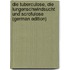 Die Tuberculose, Die Lungenschwindsucht Und Scrofulose (German Edition)