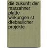 Die Zukunft Der Marzahner  Platte  - Wirkungen St Dtebaulicher Projekte door Carolin Schlizio