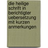 Die heilige Schrift in berichtigter Uebersetzung mit kurzen Anmerkungen door Friedrich Von Meyer Johann