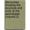 Discourses Showing the Structure and Unity of the Apocalypse (Volume 2) door David Robertson
