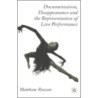 Documentation, Disappearance And The Representation Of Live Performance door Matthew Reason