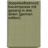 Doppelselbstmord: Bauernposse Mit Gesang in Drei Akten (German Edition) door Anzengruber Ludwig