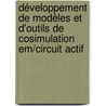 Développement De Modèles Et D'outils De Cosimulation Em/circuit Actif door Georges Zakka El Nashef