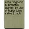 Easy Diagnosis of bronchial Asthma by use of Hyper tonic saline ( Nacl) door Sm Abdullah Mamun