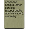 Economic Census. Other Services (Except Public Administration). Summary by United States Bureau of the Census