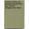 Eduard Mörike Als Gelegenheitsdichter: Aus Seinem Alltäglischen Leben by Rudolf Krauss