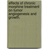 Effects of Chronic Morphine Treatment on Tumor Angiogenesis and Growth. door Lisa Koodie