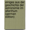 Einiges Aus Der Geschichte Der Astronomie Im Alterthum (German Edition) by Blass Friedrich