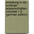 Einleitung in Die Schönen Wissenschaften, Volumes 1-2 (German Edition)