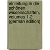 Einleitung in Die Schönen Wissenschaften, Volumes 1-2 (German Edition) door Batteux Charles