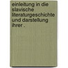 Einleitung in die slavische Literaturgeschichte und Darstellung ihrer . door Krek Gregor