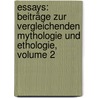 Essays: Beiträge Zur Vergleichenden Mythologie Und Ethologie, Volume 2 by Friedrich Max Muller