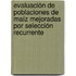 Evaluación de poblaciones de maíz mejoradas por selección recurrente