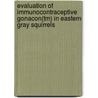 Evaluation Of Immunocontraceptive Gonacon(tm) In Eastern Gray Squirrels door Murali Pai