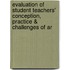 Evaluation Of Student Teachers' Conception, Practice & Challenges Of Ar