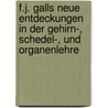F.j. Galls Neue Entdeckungen In Der Gehirn-, Schedel-, Und Organenlehre door Franz Josef Gall