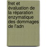 Fret Et évaluation De La Réparation Enzymatique Des Dommages De L'adn door Chollat-Namy Alexia