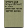 Fahnlehn Und Fahnenbelehnung Im Alten Deutschen Reiche (German Edition) door Bruckauf Julius