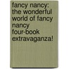 Fancy Nancy: The Wonderful World of Fancy Nancy Four-Book Extravaganza! door Jane O'Connor