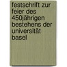 Festschrift zur feier des 450jährigen bestehens der Universität Basel door UniversitäT. Basel.