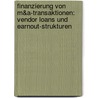 Finanzierung von M&A-Transaktionen: Vendor Loans und Earnout-Strukturen door Christina Halder