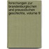Forschungen Zur Brandenburgischen Und Preussischen Geschichte, Volume 9