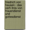 Friedrich Von Hausen - Das Verh Ltnis Von Frauendienst Und Gottesdienst door Christian L. Bke