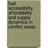Fuel Accessibility, Affordability and Supply Dynamics in Conflict Areas door Grace Birikadde Kasirye