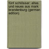 Fünf Schlösser: Altes Und Neues Aus Mark Brandenburg (German Edition) door Fontane Theodor