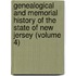 Genealogical and Memorial History of the State of New Jersey (Volume 4)