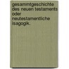 Gesammtgeschichte des Neuen Testaments oder neutestamentliche Isagogik. door Heinrich Ernst Ferdinand Guericke