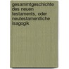 Gesammtgeschichte des Neuen Testaments, oder Neutestamentliche Isagogik door Ernst F . Guerike Heinrich