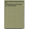 Geschaeftsprozessgestaltung Von E-Maintenance-Loesungen Von Unternehmen by Iris Hausladen