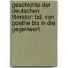 Geschichte Der Deutschen Literatur: Bd. Von Goethe Bis In Die Gegenwart by Eduard Engel