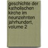 Geschichte Der Katholischen Kirche Im Neunzehnten Jahrhundert, Volume 2
