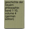 Geschichte Der Neuern Philosophie: Band 1-10, Volume 4 (German Edition) by Fisher Kuno